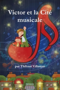 VICTOR ET LA CITE MUSICALE
