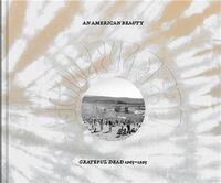 An American Beauty Grateful Dead 1965-1995 /anglais