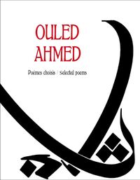 Ouled Ahmed : Poèmes Choisis