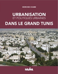 URBANISATION ET POLITIQUES URBAINES DANS LE GRAND TUNIS