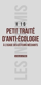 PETIT TRAITE D'ANTI-ECOLOGIE - A L'USAGE DES LECTEURS MECHANTS