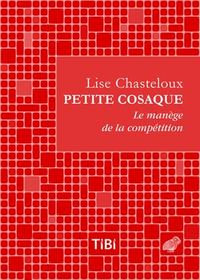 PETITE COSAQUE - LE MANEGE DE LA COMPETITION