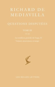 QUESTIONS DISPUTEES. TOME III: QUESTIONS 14-22 . LA CONDITION GENERALE DE L'ANGE,  II ; VOLONTE, MOU
