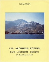 Les archipels égéens dans l'Antiquité grecque - Ve-IIe siècles av. notre ère