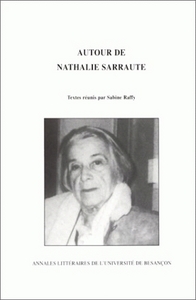 Autour de Nathalie Sarraute - actes du Colloque international de Cerisy-la-Salle, des 9 au 19 juillet 1989