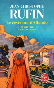 LES ENIGMES D AUREL LE CONSUL - LE REVENANT D'ALBANIE (LES ENIGMES D'AUREL LE CONSUL, TOME 6)