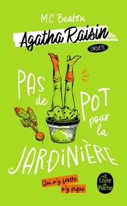 Pas de pot pour la jardinière (Agatha Raisin enquête, Tome 3)