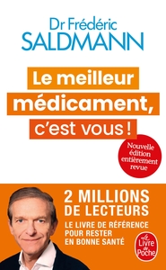 LE MEILLEUR MEDICAMENT, C'EST VOUS ! NOUVELLE EDITION REVUE ET AUGMENTEE