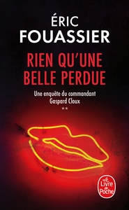 RIEN QU'UNE BELLE PERDUE (UNE ENQUETE DU COMMANDANT GASPARD CLOUX, TOME 2)