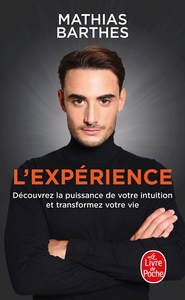 L'EXPERIENCE - DECOUVREZ LA PUISSANCE DE VOTRE INTUITION ET TRANSFORMEZ VOTRE VIE