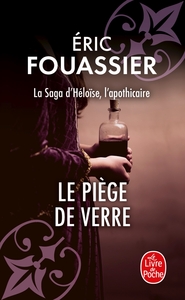 LE PIEGE DE VERRE (LA SAGA D'HELOISE, L'APOTHICAIRE, TOME 2)