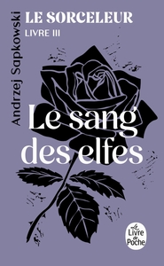 LE SANG DES ELFES (LE SORCELEUR, TOME 3)