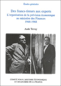 DES FRANCS-TIREURS AUX EXPERTS. L'ORGANISATION DE LA PREVISION ECONOMIQUE AU MIN