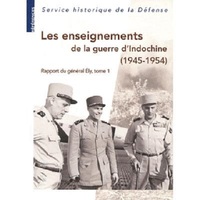 LES ENSEIGNEMENTS DE LA GUERRE D'INDOCHINE. RAPPORT DU GENERAL ELY, TOME 1