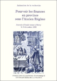 POURVOIR LES FINANCES EN PROVINCE SOUS L'ANCIEN RÉGIME