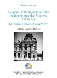 LE GRAND ETAT-MAJOR FINANCIER : LES INSPECTEURS DES FINANCES 1918-1946. LES H