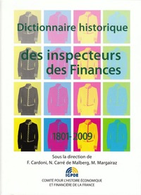 DICTIONNAIRE HISTORIQUE DES INSPECTEURS DES FINANCES 1801-2009