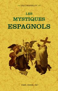 Les mystiques espagnols