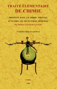 TRAITE ELEMENTAIRE DE CHIMIE - PRESENTE DANS UN ORDRE NOUVEAU ET D'APRES LES DECOUVERTES MODERNES