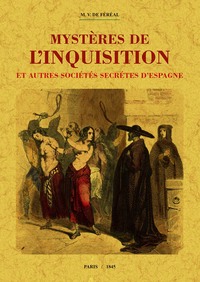 Mystères de l'Inquisition - et autres sociétés secrètes d'Espagne