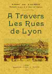 A TRAVERS LES RUES DE LYON