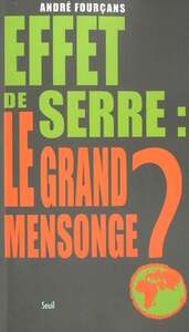Effet de serre : le grand mensonge ?