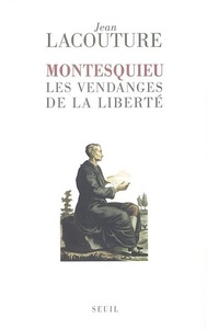 MONTESQUIEU, LES VENDANGES DE LA LIBERTE