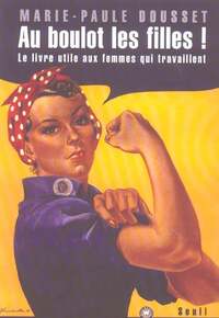 Au boulot les filles ! Pour que vive l'égalité des femmes au travail