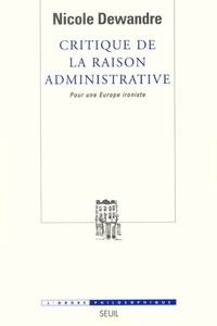 Critique de la raison administrative. Pour une Europe ironiste