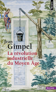 La Révolution industrielle du Moyen Âge
