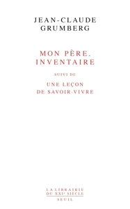 Mon père. Inventaire. Suivi de : Une leçon de savoir-vivre