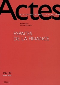 Actes de la recherche en sciences sociales, n° 146-147, Espaces de la finance
