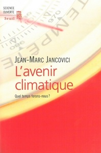 L'Avenir climatique. Quel temps ferons-nous ?