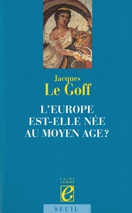 L'Europe est-elle née au Moyen Age ?