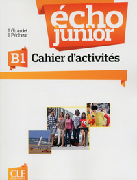 Echo junior b1 - cahier d'activites