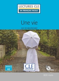 UNE VIE - LECTURE NIVEAU A2 + CD 2ED