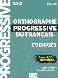 Corrigés orthographe progressive du français niveau avancé (NC)