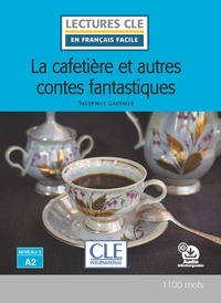 LECTURE LA CAFETIERE ET AUTRES CONTES FANTASTIQUES NIV.A2