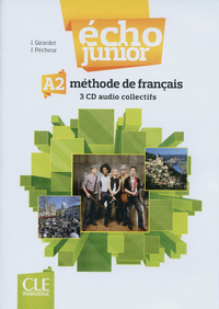 Echo junior a2 - 3 cd audio collectifs - de francais