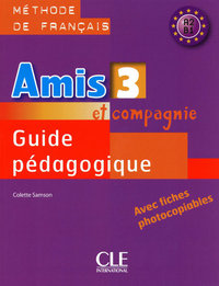 Amis et compagnie niveau 3 Méthode de francais guide pedagogique 2009