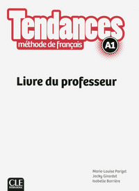 Tendances FLE niveau A1 Livre du professeur