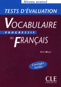 Tests d'évaluation vocabulaire progressif français niveau avancé corrigés inclus