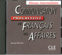 COMMUNICATION PROGRESSIVE DU FRANCAIS DES AFFAIRES INTERMEDIAIRE CD AUDIO