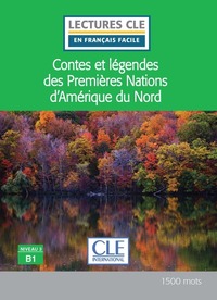 CONTES ET LEGENDES DES PREMIERES NATIONS D'AMERIQUE DU NORD NIVEAU B1