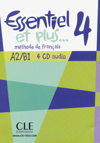 Essentiel et plus...4 4 cd audio de francais a2/b1