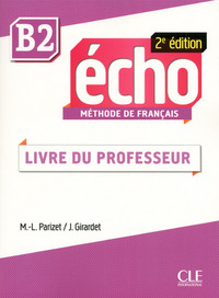 Echo b2 - de francais - livre du professeur 2ed