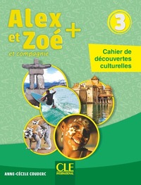 Alex et Zoé niveau 3 - Cahier de découvertes culturelles NC