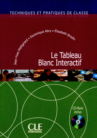 LE TABLEAU BLANC INTERACTIF - TECHNIQUES ET PRATIQUES DE CLASSE + CD AUDIO