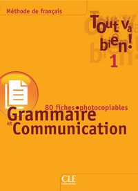 Tout va bien 1 grammaire et communication 116 fiches photocopiables