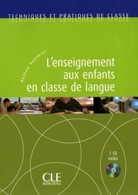 L'enseignement aux enfants en classe de langue + 1 cd inclus